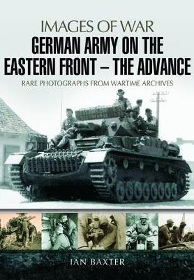 German Army on the Eastern Front - The Advance book