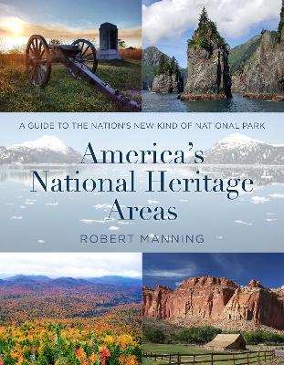 America's National Heritage Areas: A Guide to the Nation's New Kind of National Park book