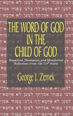 The Word of God in the Child of God by George J Zemek