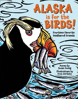 Alaska is for the Birds!: Fourteen Favorite Feathered Friends book