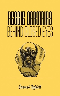 Reggie Carstairs: Behind Closed Eyes book