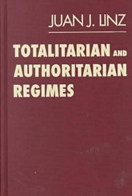 Totalitarian and Authoritarian Regimes by Juan J. Linz