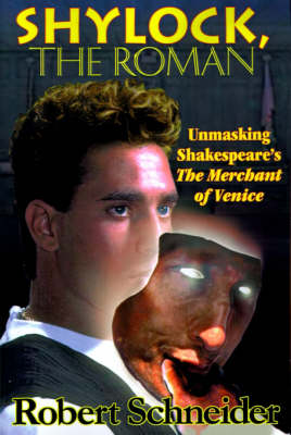 Shylock, the Roman: Unmasking Shakespeare's the Merchant of Venice book