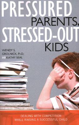 Pressured Parents, Stressed-Out Kids book