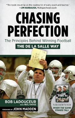 Chasing Perfection: The Principles Behind Winning Football the De La Salle Way book