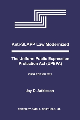 Anti-SLAPP Law Modernized: The Uniform Public Expression Protection Act (UPEPA) book
