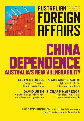 China Dependence: Australia's New Vulnerability: Australian Foreign Affairs Issue 7 book