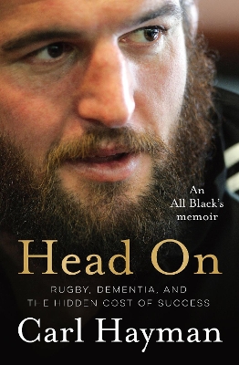 Head On: An All Black's memoir of rugby, dementia, and the hidden cost of success book