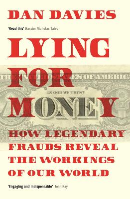 Lying for Money: How Legendary Frauds Reveal the Workings of Our World book
