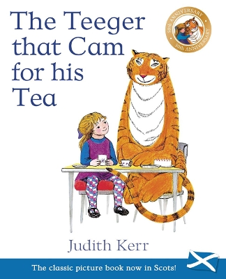 Teeger That Cam For His Tea (IN SCOTS) by Judith Kerr