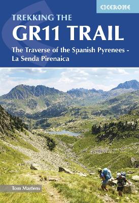 Trekking the GR11 Trail: The Traverse of the Spanish Pyrenees - La Senda Pirenaica book