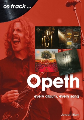 Opeth On Track: Every Album, Every Song book