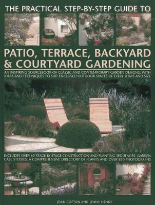 Practical Step-by-Step Guide to Patio, Terrace, Backyard & Courtyard Gardening book