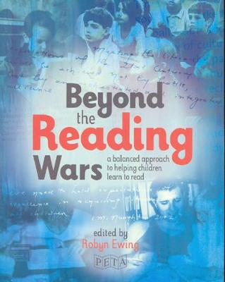 Beyond the Reading Wars: A Balanced Approach to Helping Children Learn to Read book