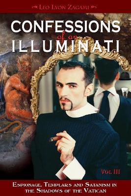 Confessions of an Illuminati, Volume III book
