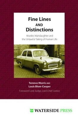 Fine Lines and Distinctions: Murder, Manslaughter and the Unlawful Taking of Human Life book