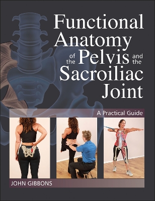 Functional Anatomy of the Pelvis and the Sacroiliac Joint book