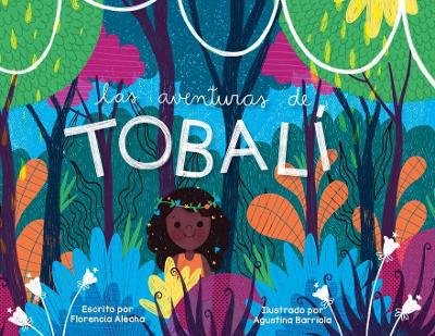 Las Aventuras de Tobali by Florencia Alecha