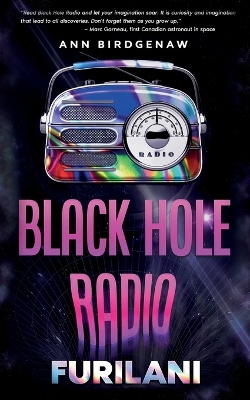 Black Hole Radio - Furilani by Ann Birdgenaw