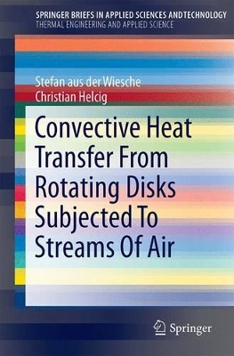 Convective Heat Transfer From Rotating Disks Subjected To Streams Of Air book