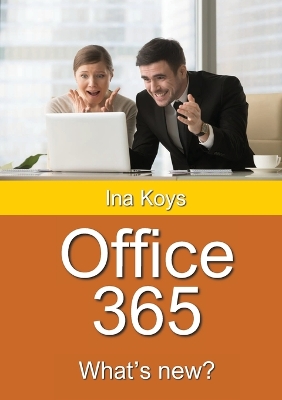 Office 365: What's new? by Ina Koys