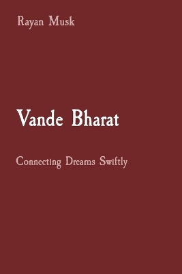 Vande Bharat Connecting Dreams Swiftly book