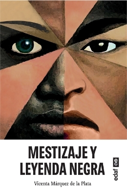 Mestizaje Y Leyenda Negra book