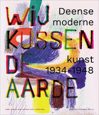 We kiss the earth: Danish modern art 1934-1948 book