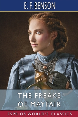 The Freaks of Mayfair (Esprios Classics) book