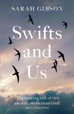 Swifts and Us: The Life of the Bird that Sleeps in the Sky book