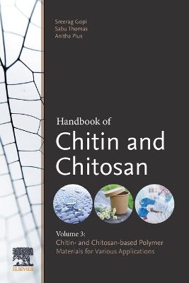 Handbook of Chitin and Chitosan: Volume 3: Chitinand Chitosan-based Polymer Materials for Various Applications book