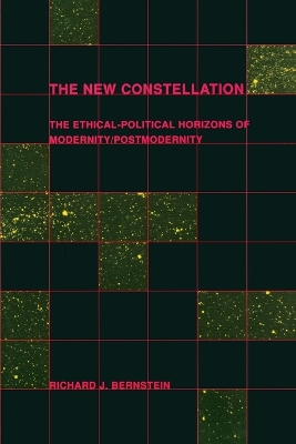 The New Constellation by Richard J. Bernstein