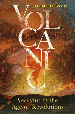 Volcanic: Vesuvius in the Age of Revolutions book