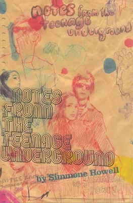 Notes from the Teenage Underground by Simmone Howell