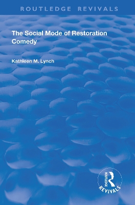 Social Mode of Restoration Comedy by Kathleen M. Lynch