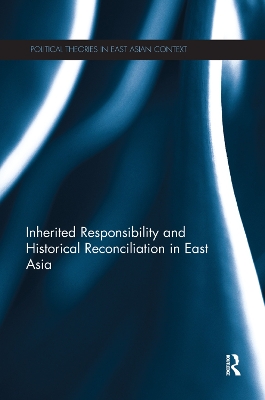 Inherited Responsibility and Historical Reconciliation in East Asia book