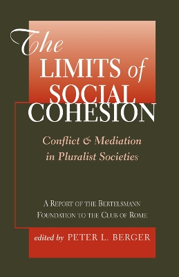 The Limits Of Social Cohesion: Conflict And Mediation In Pluralist Societies book