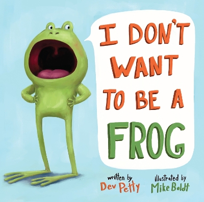 I Don't Want To Be A Frog book