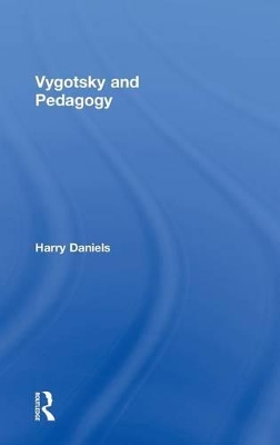 Vygotsky and Pedagogy by Harry Daniels