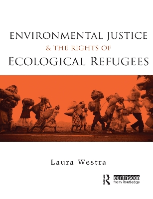 Environmental Justice and the Rights of Ecological Refugees book