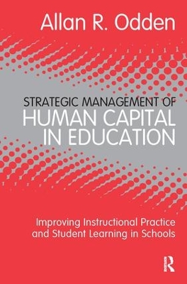 Strategic Management of Human Capital in Education by Allan R. Odden