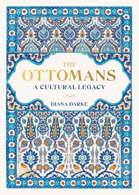 The Ottomans: A Cultural Legacy book