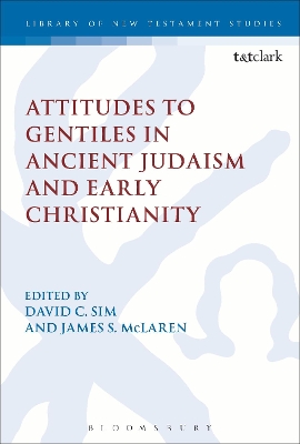 Attitudes to Gentiles in Ancient Judaism and Early Christianity by Associate Professor David C. Sim