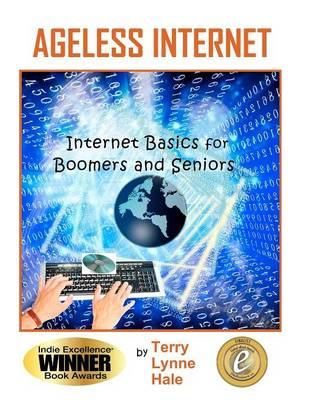 Ageless Internet: Internet BASICS for Boomers and Seniors book