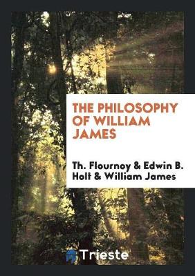 Philosophy of William James by William James