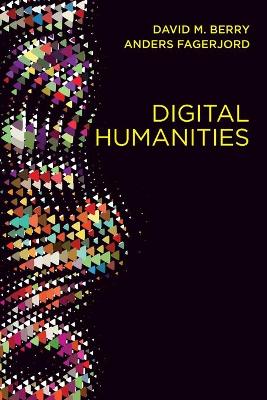 Digital Humanities by David M. Berry