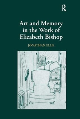 Art and Memory in the Work of Elizabeth Bishop book