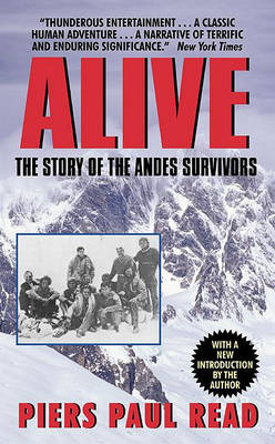 Alive: The Story of the Andes Survivors by Piers Paul Read