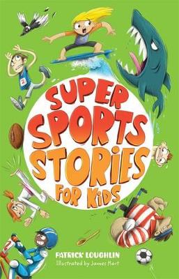 Super Sports Stories for Kids by Patrick Loughlin