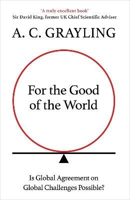 For the Good of the World: Why Our Planet's Crises Need Global Agreement Now book